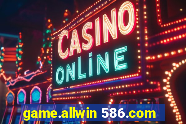 game.allwin 586.com